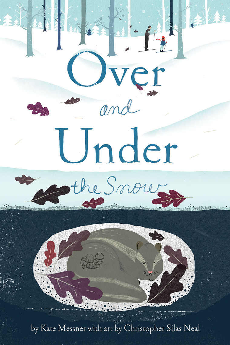 Over and under the snow by kate messner and christopher silas neal