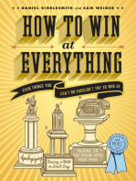 How to Win at Everything: Even Things You Can't or Shouldn't Try to Win At