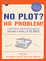 No Plot? No Problem! Revised and Expanded Edition: A Low-stress, High-velocity Guide to Writing a Novel in 30 Days