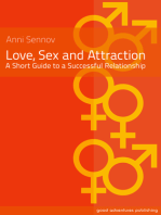 Love, Sex and Attraction: A Short Guide to a Successful Relationship!