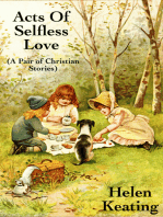 Acts of Selfless Love: A Pair Of Christian Stories