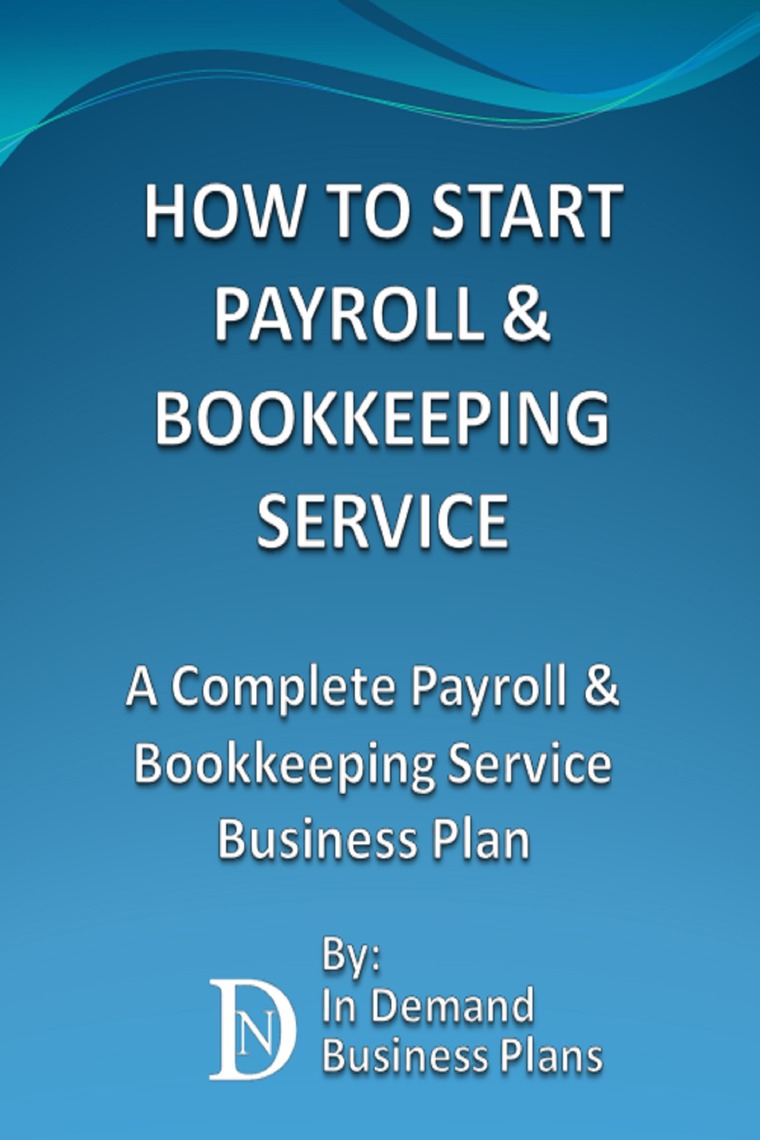 Read How To Start A Payroll & Bookkeeping Service A Complete Payroll