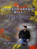 A Schizophrenic Will: A Story of Madness, A Story of Hope