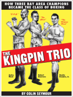 The Kingpin Trio/How Three Bay Area Champions Became the Class of Boxing