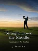 Straight Down the Middle: Meditations for Golfers