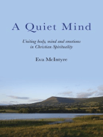 A Quiet Mind: Uniting Body, Mind and Emotions in Christian Spirituality