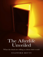 The Afterlife Unveiled: What the Dead are Telling Us About Their World