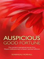 Auspicious Good Fortune: One Woman's Inspirational Journey from Western Disillusionment to Eastern Spiritual Fulfilment