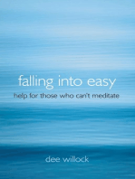 Falling Into Easy: Help For Those Who Can’t Meditate