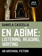 En Abime: Listening, Reading, Writing: An Archival Fiction