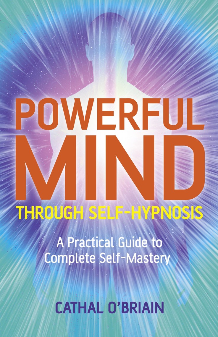 Powerful Mind Through SelfHypnosis by Cathal O'Brian Book Read Online