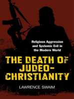 The Death of Judeo-Christianity: Religious Aggression and Systemic Evil in the Modern World 
