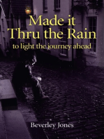Made it Thru the Rain: To Light The Journey Ahead