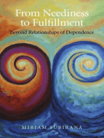 From Neediness to Fulfillment: Beyond Relationships of Dependence