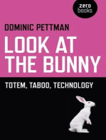 Look at the Bunny: Totem, Taboo, Technology