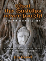 What the Buddha Never Taught: A 'Behind the Robes" Account of Life in a Thai Forest Monastery