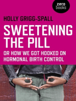 Sweetening the Pill: or How We Got Hooked on Hormonal Birth Control