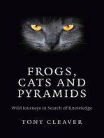 Frogs, Cats and Pyramids: Wild Journeys in Search of Knowledge