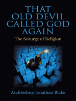 That Old Devil Called God Again: The Scourge of Religion