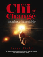 The Chi of Change: How Hypnotherapy Can Help You Heal and Turn your Life Around - Regardless of your Past
