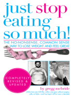 Just Stop Eating So Much! Completely Revised and Updated: The No-nonsense, Common Sense Way to Lose Weight and Feel Great