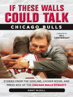 If These Walls Could Talk: Chicago Bulls: Stories from the Sideline, Locker Room, and Press Box of the Chicago Bulls Dynasty
