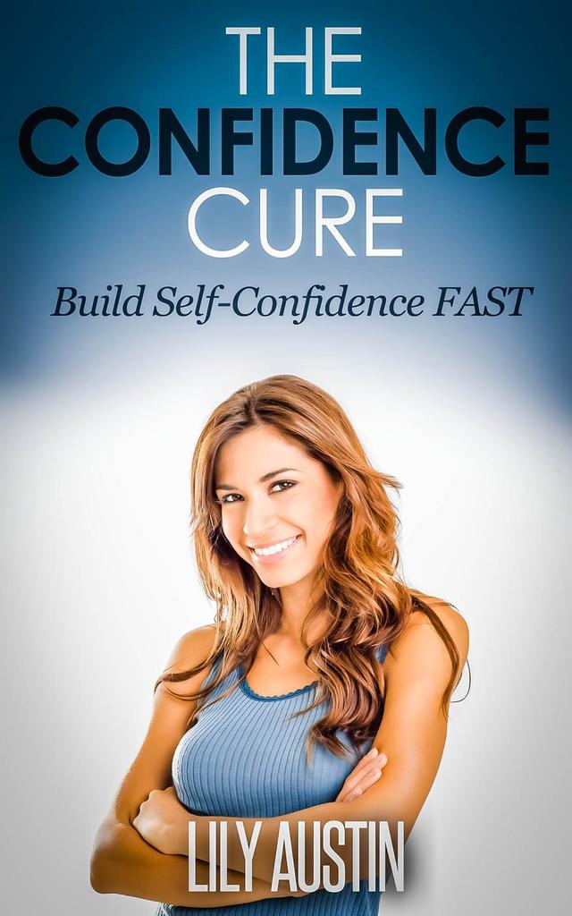 Read The Confidence Cure The Code of Building Self