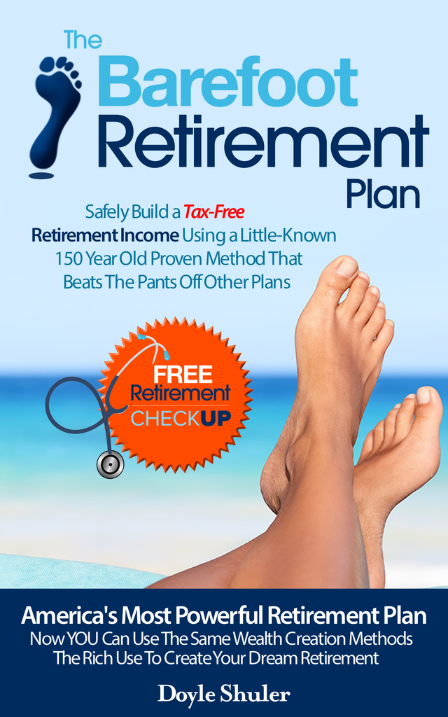 The Barefoot Retirement Plan Safely Build a TaxFree Retirement