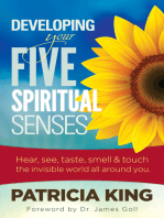Your Five Spiritual Senses: Hear, See, Taste, Smell, and Touch the Invisible World Around You