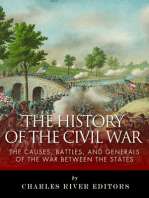 The History of the Civil War: The Causes, Battles, and Generals of the War Between the States