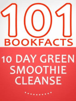 10-Day Green Smoothie Cleanse: Lose Up to 15 Pounds in 10 Days! - 101 Amazing Facts You didn't Know