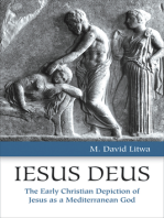 Iesus Deus: The Early Christian Depiction of Jesus as a Mediterranean God