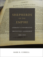 Shepherds of the Empire: Germany's Conservative Protestant Leadership--1888-1919