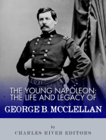 The Young Napoleon: The Life and Legacy of George B. McClellan