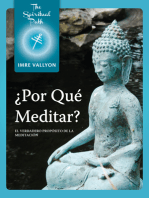 ¿Por Qué Meditar?: El Verdadero Propósito de la Meditación