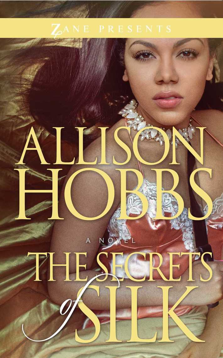 The Secrets of Silk by Allison Hobbs - Ebook | Everand