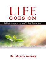Life Goes on: Be Motivated and Inspired to Be a Better You