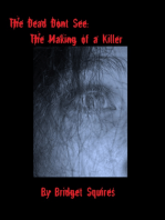 The Dead Don't See: The Making of a Killer