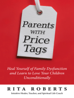 Parents with Price Tags: Heal Yourself of Family Dysfunction and Love Your Children Unconditionally
