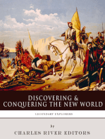 Discovering and Conquering the New World: The Lives and Legacies of Christopher Columbus, Hernán Cortés and Francisco Pizarro