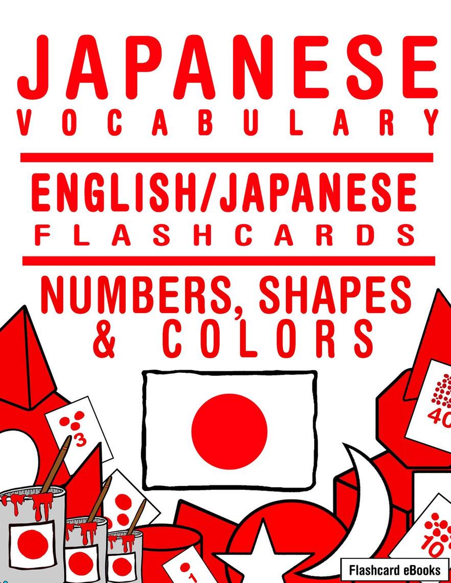 Japanese Vocabulary: English/Japanese Flashcards - Numbers, Shapes and