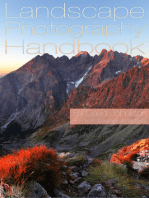 The Landscape Photography Handbook: Your Guide to Taking Better Landscape Photographs