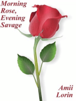 Morning Rose, Evening Savage