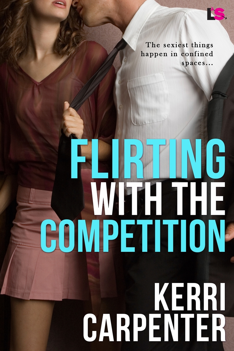 Flirting With The Competition by Kerri Carpenter Book Read Online