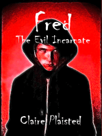 Fred The Evil Incarnate