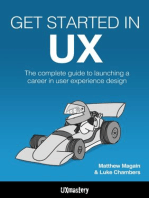 Get Started in UX: The Complete Guide to Launching a Career in User Experience Design