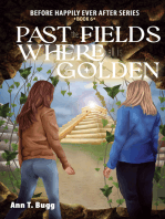 Past the Fields. Where all is Golden