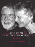 Sing to Me and I Will Hear You: The Poems