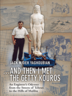 ...And Then I Met the Getty Kouros: An Engineer's Odyssey from the Streets of Tehran to the Hills of Malibu