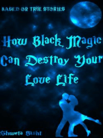How Black Magic Can Destroy Your Love Life: Based On True Love Stories